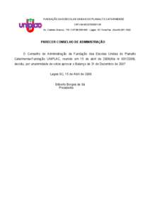 FUNDAÇÃO DAS ESCOLAS UNIDAS DO PLANALTO CATARINENSE CNPJ[removed]05 Av. Castelo Branco, 170 -CEP[removed]Lages -SC Fone/Fax (0xx49[removed]PARECER CONSELHO DE ADMINISTRAÇÃO