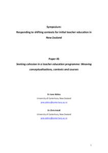   	
   	
   Symposium:	
   Responding	
  to	
  shifting	
  contexts	
  for	
  initial	
  teacher	
  education	
  in	
  