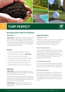 Turf Perfect Activates Soil to Feed Turf Perfectly Description Suggested Programs