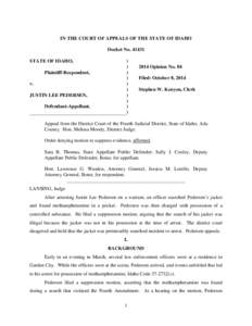 IN THE COURT OF APPEALS OF THE STATE OF IDAHO Docket No[removed]STATE OF IDAHO, Plaintiff-Respondent, v. JUSTIN LEE PEDERSEN,