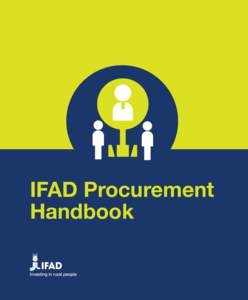 IFAD Procurement Handbook The revised IFAD Procurement Guidelines, together with the Procurement Handbook, were prepared under the leadership of Kevin Cleaver, Associate Vice-President, Programmes, Programme Management