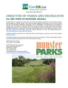 Announces a Recruitment For  DIRECTOR OF PARKS AND RECREATION For THE TOWN OF MUNSTER, INDIANA GovHR USA, LLC is pleased to announce the recruitment and selection process for the next Director of Parks and Recreation for