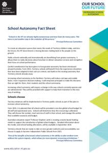 School Autonomy Fact Sheet “Schools in the NT are already highly autonomous and have been for many years. This move is just another step in the evolution of this process.” Principal Reference Committee To create an e