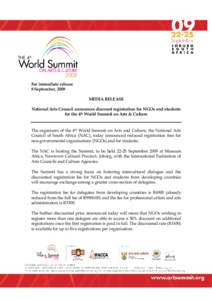For immediate release 8 September, 2009 MEDIA RELEASE National Arts Council announces discount registration for NGOs and students for the 4th World Summit on Arts & Culture