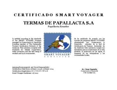 CERTIFICADO SMART VOYAGER  TERMAS DE PAPALLACTA S.A Papallacta/Ecuador  Is certified according to the standards
