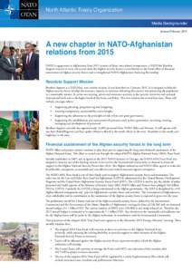 North Atlantic Treaty Organization Media Backgrounder January/February 2015 A new chapter in NATO-Afghanistan relations from 2015