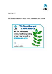 Date: 23 May[removed]QBE Malaysia has opened its new branch in Seberang Jaya, Penang 