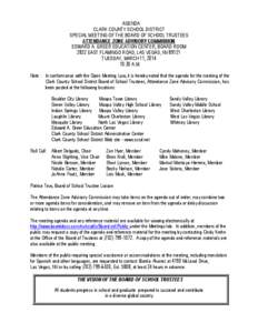 AGENDA CLARK COUNTY SCHOOL DISTRICT SPECIAL MEETING OF THE BOARD OF SCHOOL TRUSTEES ATTENDANCE ZONE ADVISORY COMMISSION EDWARD A. GREER EDUCATION CENTER, BOARD ROOM 2832 EAST FLAMINGO ROAD, LAS VEGAS, NV 89121