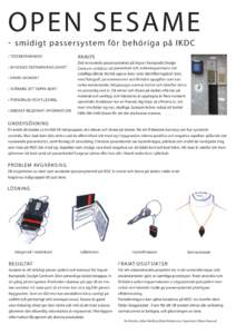 OPEN SESAME - smidigt passersystem för behöriga på IKDC • TIDSBESPARANDE • MINSKAD DISTANSKÄNSLIGHET • FÄRRE MOMENT • SVÅRARE ATT TAPPA BORT
