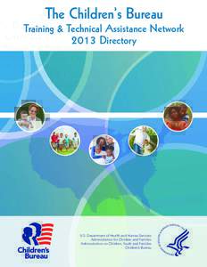 The Children’s Bureau Training & Technical Assistance Network 2013 Directory