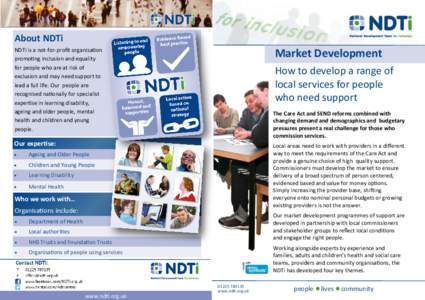 About NDTi NDTi is a not-for-profit organisation promoting inclusion and equality for people who are at risk of exclusion and may need support to lead a full life. Our people are