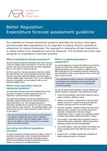 Our expenditure forecast assessment guideline describes the process, techniques and associated data requirements for our approach to setting efficient expenditure allowances for network businesses. Our approach to assess