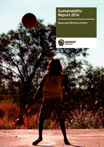 Sustainability Report 2014 Newcrest Mining Limited In this Sustainability Report