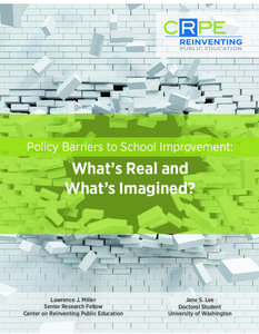 Policy Barriers to School Improvement:  What’s Real and What’s Imagined?  Lawrence J. Miller