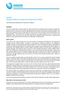 Exercise: Using the ISACS–AT to Support the Destruction of SALW ISACS Operational Module 05.50: Destruction: Weapons SCENARIO You are an independent, external expert for safety and security of weapons and ammunition ma