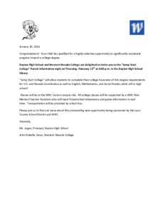 January 30, 2014 Congratulations! Your child has qualified for a highly-selective opportunity to significantly accelerate progress toward a college degree. Dayton High School and Western Nevada College are delighted to i