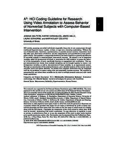 A3: HCI Coding Guideline for Research Using Video Annotation to Assess Behavior of Nonverbal Subjects with Computer-Based Intervention JOSHUA HAILPERN, KARRIE KARAHALIOS, JAMES HALLE, LAURA DETHORNE, and MARY-KELSEY COLE