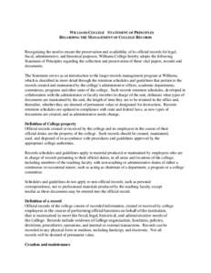 WILLIAMS COLLEGE STATEMENT OF PRINCIPLES REGARDING THE MANAGEMENT OF COLLEGE RECORDS Recognizing the need to ensure the preservation and availability of its official records for legal, fiscal, administrative, and histori
