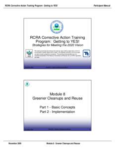 RCRA Corrective Action Training Program: Getting to YES!  Participant Manual RCRA Corrective Action Training Program: Getting to YES!