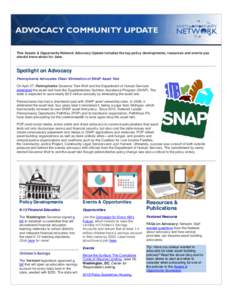 This Assets & Opportunity Network Advocacy Update includes the top policy developments, resources and events you should know about for June. Spotlight on Advocacy Pennsylvania Advocates Cheer Elimination of SNAP Asset Te