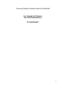 University of California, at Berkeley School of Law (Boalt Hall)  Law, Geography and Cyberspace: The Case of Territorial Privacy* By: Daniel Benoliel**