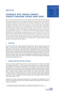 Articles experience with Foreign currency liquidity-providing centrAL BANK SWAPS Since the onset of the financial crisis in 2007, bilateral central bank swap lines allowing the provision of foreign currency to local coun