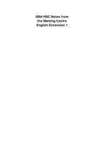 2004 HSC Notes from the Marking Centre English Extension 1 © 2005 Copyright Board of Studies NSW for and on behalf of the Crown in right of the State of New South Wales.