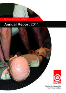 St John Ambulance (Qld)  Annual Report 2011 St John Ambulance (Qld) total first aid solutions