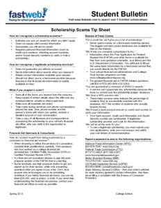 Student Bulletin Visit www.fastweb.com to search over 1.5 million scholarships! Scholarship Scams Tip Sheet How do I recognize a scholarship scammer? •