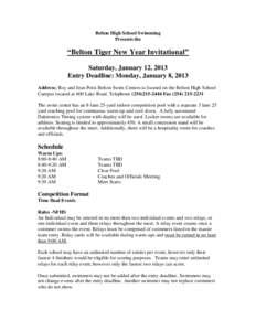 Belton High School Swimming Presents the “Belton Tiger New Year Invitational” Saturday, January 12, 2013 Entry Deadline: Monday, January 8, 2013