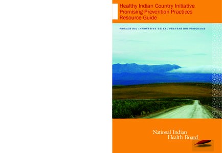 Healthy Indian Country Initiative Promising Prevention Practices Resource Guide Healthy Indian Country Initiative Promising Prevention Practices Resource Guide  926 Pennsylvania Avenue SE