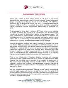 ANNOUNCEMENT TO INVESTORS Mexico City, october 3, 2012. Grupo México, S.A.B. de C.V. (“GMexico”) announces that yesterday the Fiftieth Civil Court Judge in Mexico City ordered Grupo Aeroportuario del Pacífico, S.A.