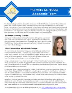 The Florida College System is pleased to announce the 2015 All-Florida Academic First and Second Teams and scholars. These students will be recognized at an awards ceremony at the Donald L. Tucker Civic Center in Tallaha