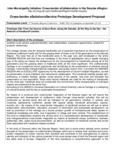 Inter-Municipality Initiative: Cross-border eCollaboration in the Danube eRegion http://eLivingLab.org/CrossBordereRegion/InterMunicipality Cross-border eSolution/eService Prototype Development Proposal Presentation even