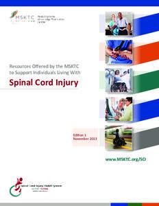 Rehabilitation medicine / Spinal cord / Spinal cord injury / Traumatology / Craig Hospital / Shepherd Center / Rancho Los Amigos National Rehabilitation Center / Spasticity / Kessler Foundation / Medicine / Medical emergencies / Neurotrauma