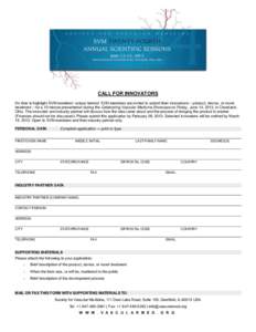 CALL FOR INNOVATORS It’s time to highlight SVM members’ unique talents! SVM members are invited to submit their innovations – product, device, or novel treatment – for a 10-minute presentation during the Celebrat