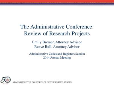 Administrative Conference of the United States / Law / Rulemaking / Administrative law / Administrative Law /  Process and Procedure Project / Judicial Conference of the United States / United States administrative law / Government / Politics of the United States