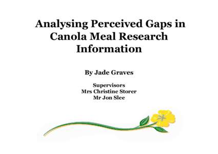 Canola Meal Industry Information Gap Analyses   By Jade Graves  Australian Oilseeds federation and Oilseeds WA proudly supporting industry development projects