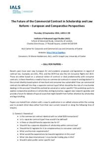 The Future of the Commercial Contract in Scholarship and Law Reform – European and Comparative Perspectives Thursday 22 September 2016, Institute of Advanced Legal Studies (IALS) School of Advanced Study, Un
