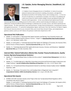 J.D. Opdyke, Senior Managing Director, DataMineit, LLC Biography J.D. Opdyke is Senior Managing Director at DataMineit, LLC where he provides advanced statistical and econometric modeling, risk analytics, and algorithm d