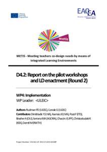 METIS - Meeting teachers co-design needs by means of Integrated Learning Environments D4.2: Report on the pilot workshops and LD enactment (Round 2) WP4: Implementation