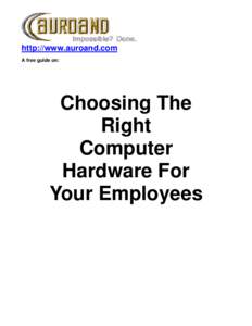 http://www.auroand.com A free guide on: Choosing The Right Computer