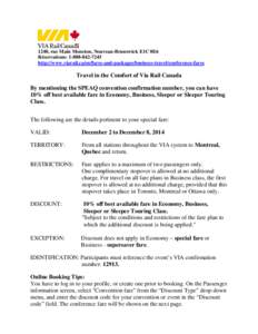 1240, rue Main Moncton, Nouveau-Brunswick E1C 0E6 Réservations: [removed]http://www.viarail.ca/en/fares-and-packages/business-travel/conference-fares Travel in the Comfort of Via Rail Canada By mentioning the SPEA