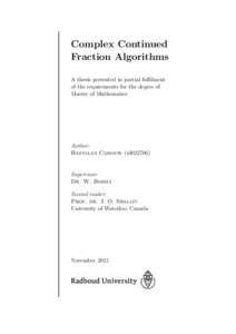 Complex Continued Fraction Algorithms A thesis presented in partial fulfilment of the requirements for the degree of Master of Mathematics