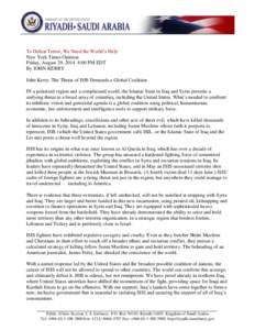 To Defeat Terror, We Need the World’s Help New York Times Opinion Friday, August 29, 2014 8:00 PM EDT By JOHN KERRY John Kerry: The Threat of ISIS Demands a Global Coalition IN a polarized region and a complicated worl