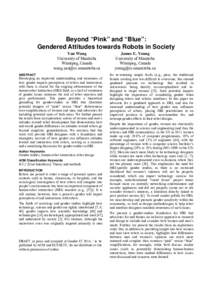 Beyond “Pink” and “Blue”: Gendered Attitudes towards Robots in Society Yan Wang University of Manitoba Winnipeg, Canada [removed]