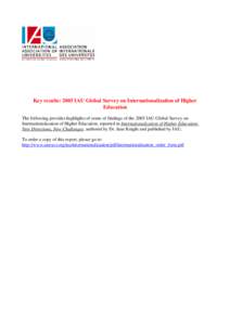 Key results: 2005 IAU Global Survey on Internationalization of Higher Education The following provides highlights of some of findings of the 2005 IAU Global Survey on Internationalization of Higher Education, reported in