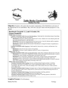 Table Rocks Curriculum Habitat Pen Pals Objective: Students will explore the four plant communities of the Table Rocks and some of the animals that live in each habitat. They will write “pen pal” letters from the per