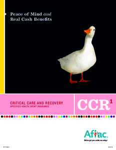 Peace of Mind and Real Cash Benefits Critical Care and Recovery Specified Health Event Insurance