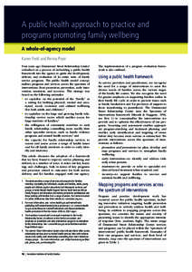 A public health approach to practice and programs promoting family wellbeing A whole-of-agency model Karen Field and Reima Pryor Four years ago Drummond Street Relationship Centre1 embarked on a process of embedding a pu